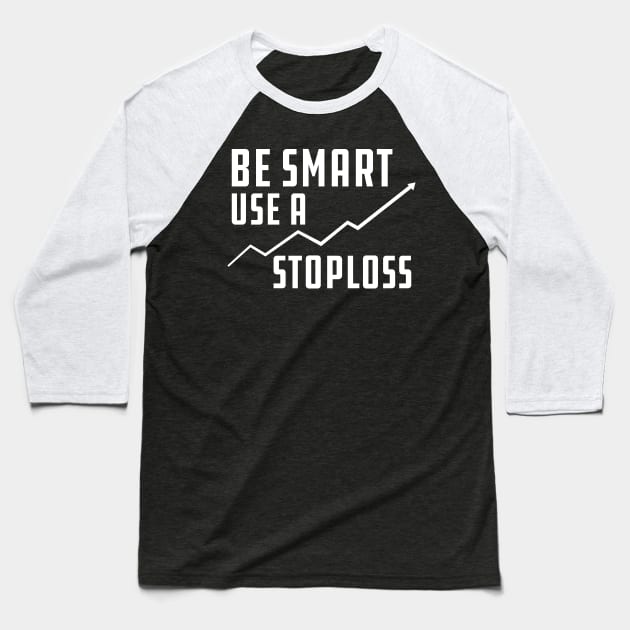 Trader - Be smart use stoploss Baseball T-Shirt by KC Happy Shop